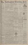 Nottingham Evening Post Wednesday 01 December 1886 Page 1