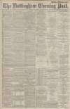 Nottingham Evening Post Monday 09 January 1888 Page 1