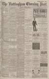 Nottingham Evening Post Thursday 09 August 1888 Page 1