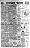 Nottingham Evening Post Monday 08 April 1889 Page 1