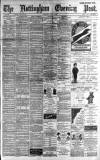 Nottingham Evening Post Saturday 06 July 1889 Page 1