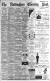 Nottingham Evening Post Saturday 27 July 1889 Page 1