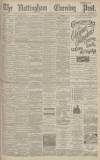 Nottingham Evening Post Thursday 12 February 1891 Page 1