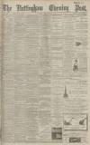 Nottingham Evening Post Monday 13 April 1891 Page 1