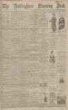 Nottingham Evening Post Saturday 30 May 1891 Page 1