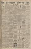 Nottingham Evening Post Friday 19 February 1892 Page 1