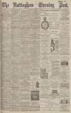 Nottingham Evening Post Wednesday 01 February 1893 Page 1