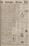 Nottingham Evening Post Thursday 09 February 1893 Page 1