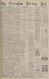 Nottingham Evening Post Friday 26 May 1893 Page 1