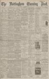 Nottingham Evening Post Friday 24 November 1893 Page 1