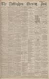 Nottingham Evening Post Thursday 17 January 1895 Page 1