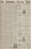 Nottingham Evening Post Monday 11 February 1895 Page 1