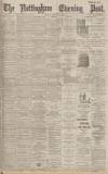 Nottingham Evening Post Thursday 21 February 1895 Page 1
