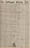 Nottingham Evening Post Thursday 18 April 1895 Page 1