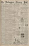 Nottingham Evening Post Wednesday 25 September 1895 Page 1