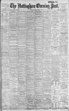 Nottingham Evening Post Saturday 28 April 1900 Page 1