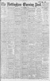 Nottingham Evening Post Friday 21 November 1902 Page 1
