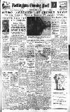 Nottingham Evening Post Wednesday 16 April 1947 Page 1