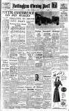 Nottingham Evening Post Friday 20 February 1948 Page 1