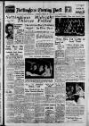 Nottingham Evening Post Wednesday 05 March 1958 Page 1