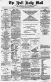 Hull Daily Mail Monday 19 October 1885 Page 1