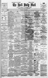 Hull Daily Mail Thursday 07 January 1886 Page 1