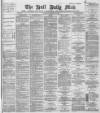 Hull Daily Mail Wednesday 20 February 1889 Page 1
