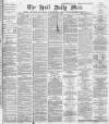 Hull Daily Mail Monday 25 March 1889 Page 1