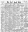 Hull Daily Mail Thursday 09 May 1889 Page 1