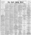 Hull Daily Mail Monday 13 May 1889 Page 1