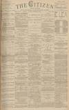Gloucester Citizen Friday 17 February 1882 Page 1