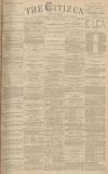 Gloucester Citizen Tuesday 21 February 1882 Page 1