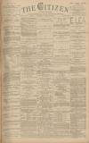 Gloucester Citizen Wednesday 22 March 1882 Page 1