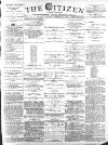 Gloucester Citizen Wednesday 27 February 1889 Page 1