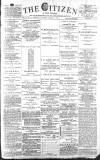 Gloucester Citizen Saturday 02 March 1889 Page 1