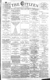Gloucester Citizen Tuesday 09 April 1889 Page 1