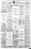 Gloucester Citizen Friday 26 July 1889 Page 1