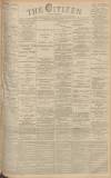 Gloucester Citizen Saturday 03 August 1895 Page 1