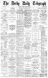 Derby Daily Telegraph Wednesday 20 August 1879 Page 1