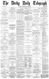 Derby Daily Telegraph Tuesday 28 October 1879 Page 1