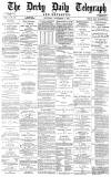 Derby Daily Telegraph Saturday 08 November 1879 Page 1
