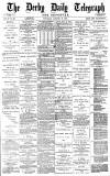 Derby Daily Telegraph Saturday 31 January 1880 Page 1