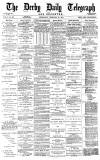 Derby Daily Telegraph Wednesday 25 February 1880 Page 1