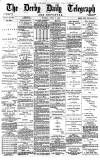 Derby Daily Telegraph Tuesday 06 April 1880 Page 1