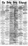 Derby Daily Telegraph Tuesday 13 July 1880 Page 1