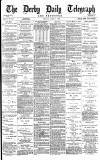 Derby Daily Telegraph Friday 08 April 1881 Page 1