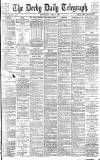 Derby Daily Telegraph Wednesday 01 April 1885 Page 1
