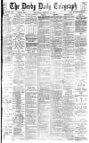 Derby Daily Telegraph Wednesday 10 February 1886 Page 1