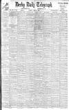 Derby Daily Telegraph Monday 16 April 1906 Page 1
