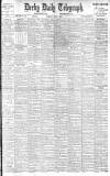 Derby Daily Telegraph Monday 07 May 1906 Page 1